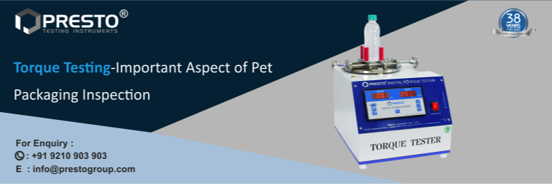 Torque Testing-Important Aspect of Pet Packaging Inspection